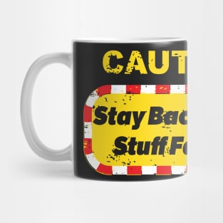 Caution!!! Stay Back 50 Feet! Mug